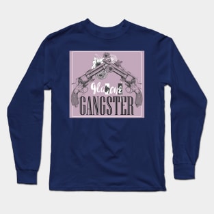 Glamour Gangster Long Sleeve T-Shirt